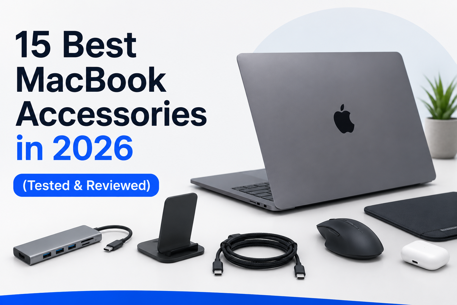 15 Best MacBook Accessories in 2026 (Tested & Reviewed)