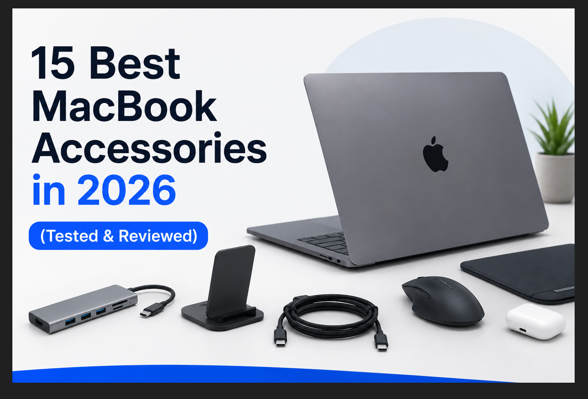 15 Best MacBook Accessories in 2026 (Tested & Reviewed)